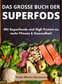 Der große Buch der Superfoods - Katja Maria Hermann - E-Book