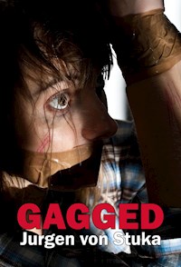 Gagged - Jurgen von Stuka - E-Book