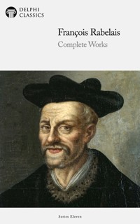 Delphi Complete Works of François Rabelais (Illustrated) - François Rabelais - E-Book