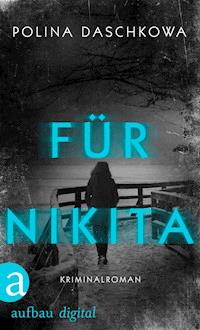 Für Nikita - Polina Daschkowa - E-Book