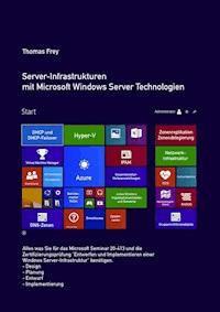 Server-Infrastrukturen mit Microsoft Windows Server Technologien - Thomas Frey - E-Book
