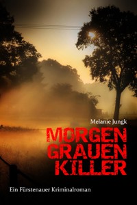 Morgengrauenkiller - Melanie Jungk - E-Book