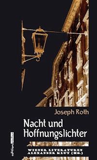 Nacht und Hoffnungslichter - Joseph Roth - E-Book