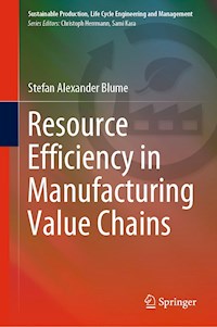 Resource Efficiency in Manufacturing Value Chains - Stefan Alexander Blume - E-Book
