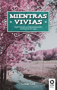 Mientras vivías - César Cid Gil - E-Book