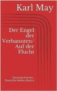 Der Engel der Verbannten/Auf der Flucht - Karl May - E-Book