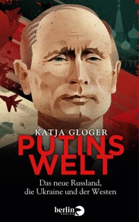 Putins Welt - Katja Gloger - E-Book