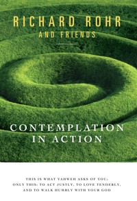 Contemplation in Action - Richard Rohr - E-Book
