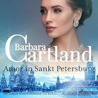 Amor in Sankt Petersburg (Die zeitlose Romansammlung von Barbara Cartland 18) - Barbara Cartland - Hörbuch