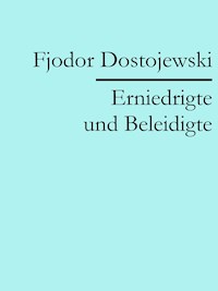 Erniedrigte und Beleidigte - Fjodor Dostojewski - E-Book