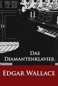 Das Diamantenklavier - Edgar Wallace - E-Book