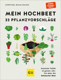 Mein Hochbeet – 33 Pflanzvorschläge - Dorothea Baumjohann - E-Book