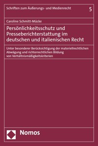 Persönlichkeitsschutz und Presseberichterstattung im deutschen und italienischen Recht - Caroline Schmitt-Mücke - kostenlos E-Book