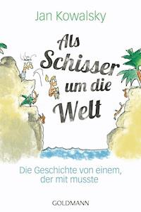 Als Schisser um die Welt - Jan Kowalsky - E-Book