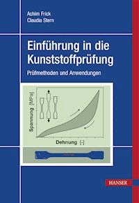 Einführung in die Kunststoffprüfung - Achim Frick - E-Book