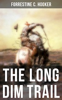 The Long Dim Trail - Forrestine C. Hooker - E-Book