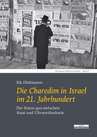 Die Charedim in Israel im 21. Jahrhundert - Eik Dödtmann - E-Book
