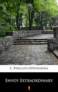 Envoy Extraordinary - E. Phillips Oppenheim - E-Book