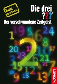 Die drei ??? Der verschwundene Zeitgeist (drei Fragezeichen) - André Minninger - E-Book