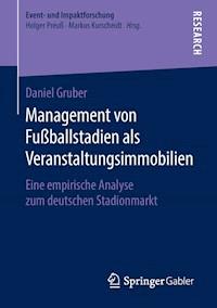 Management von Fußballstadien als Veranstaltungsimmobilien - Daniel Gruber - E-Book