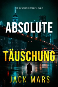 Absolute Täuschung (Ein Jake-Mercer-Politthriller – Band 15) - Jack Mars - E-Book