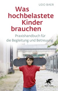 Was hochbelastete Kinder brauchen - Udo Baer - E-Book