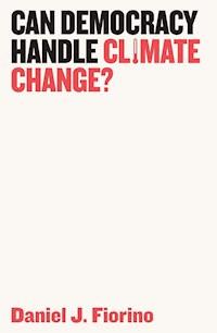 Can Democracy Handle Climate Change? - Daniel J. Fiorino - E-Book