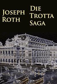 Die Trotta-Saga - Joseph Roth - E-Book