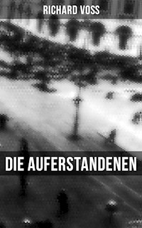 Die Auferstandenen - Richard Voß - E-Book