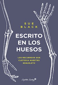 Escrito en en los huesos - Sue Black - E-Book