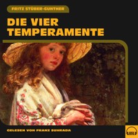 Die vier Temperamente - Fritz Stüber-Gunther - Hörbuch