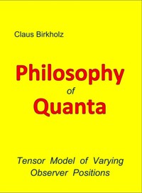 Philosophy of Quanta - Claus Birkholz - kostenlos E-Book