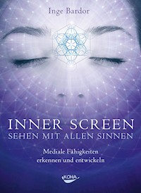 Inner Screen - Sehen mit allen Sinnen - Inge Bardor - E-Book