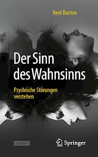 Der Sinn des Wahnsinns - Neel Burton - E-Book