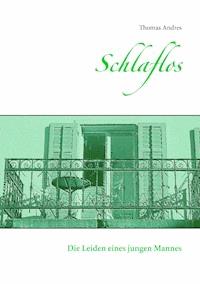 Schlaflos - Thomas Andres - E-Book