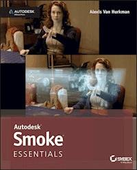 Autodesk Smoke Essentials - Alexis Van Hurkman - E-Book