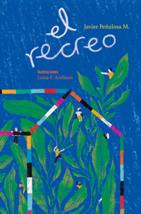 El recreo - Javier Peñalosa Mendoza - E-Book