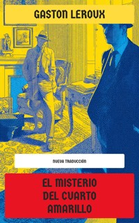 El misterio del cuarto amarillo - Gastón Leroux - E-Book