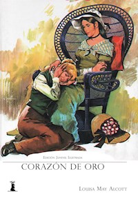 Corazón de oro - Louisa May Alcott - E-Book