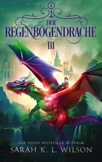 Der Regenbogendrache 3 - Sarah K. L. Wilson - E-Book