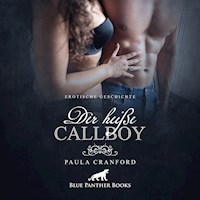 Der heiße CallBoy / Erotik Audio Story / Erotisches Hörbuch - Paula Cranford - Hörbuch