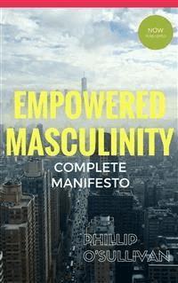Empowered Masculinity - Phillip O'Sullivan - E-Book