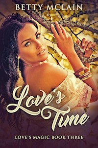 Love's Time - Betty McLain - E-Book
