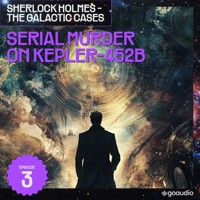 Serial Murder on Kepler-452B (Sherlock Holmes - The Galactic Cases, Episode 3) - Sir Arthur Conan Doyle - Hörbuch