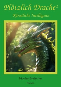 Plötzlich Drache 2 - Nicolas Bretscher - E-Book