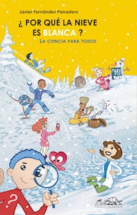 ¿Por qué la nieve es blanca? - Javier Fernández Panadero - E-Book