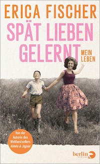 Spät lieben gelernt - Erica Fischer - E-Book