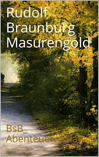 Masurengold - Rudolf Braunburg - E-Book