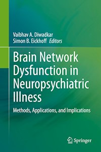 Brain Network Dysfunction in Neuropsychiatric Illness -  - E-Book