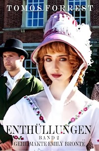 Geheimakte Emely Brontë - Enthüllungen Bd 2 - Tomos Forrest - E-Book